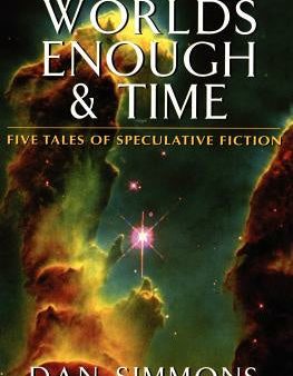 Worlds Enough & Time: Five Tales of Speculative Fiction Sale