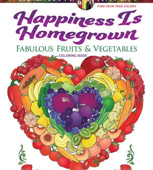 Creative Haven Happiness Is Homegrown: Fabulous Fruits & Vegetables Coloring Book Discount