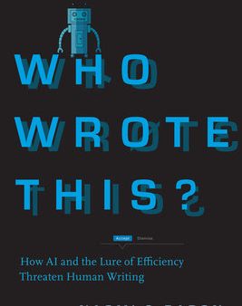 Who Wrote This?: How AI and the Lure of Efficiency Threaten Human Writing For Discount