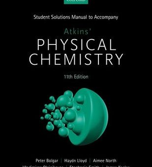 Student Solutions Manual to Accompany Atkins  Physical Chemistry 11th Edition Sale