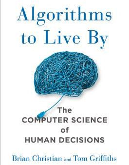 Algorithms to Live by: The Computer Science of Human Decisions For Sale