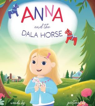 Anna and the Dala Horse: Join Anna as she discovers the history and magic of the Dala Horse on Sale