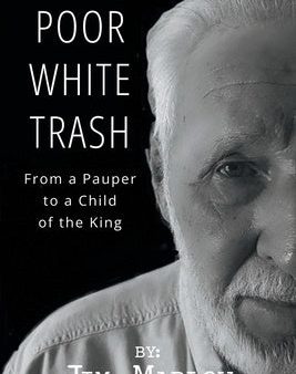 Poor White Trash: From a Pauper to a Child of the King Fashion