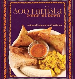 Soo Fariista   Come Sit Down: A Somali American Cookbook For Discount