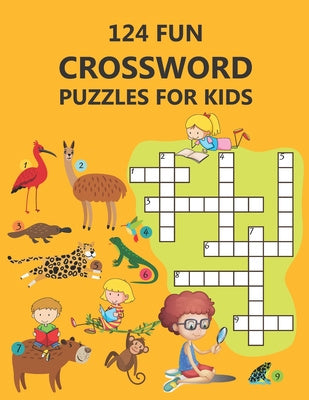 124 Fun Crossword Puzzles for Kids: First Children Crossword Puzzle Book for Kids Age 6, 7, 8, 9 and 10 and for 3rd graders, Kids Crosswords (Easy Wor Cheap