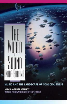 World Is Sound: NADA Brahma: Music and the Landscape of Consciousness, The For Sale