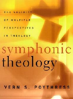 Symphonic Theology: The Validity of Multiple Perspectives in Theology Cheap