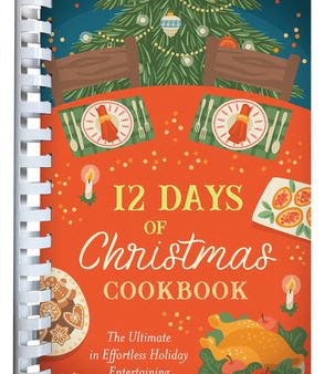 12 Days of Christmas Cookbook: The Ultimate in Effortless Holiday Entertaining Sale