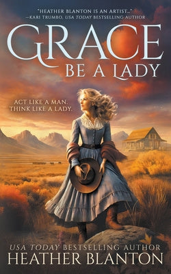 Grace Be a Lady: A Christian Historical Western Romance Online