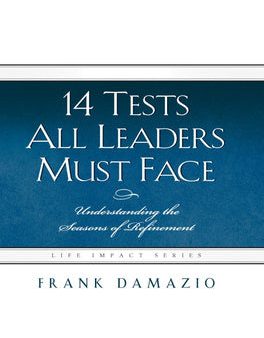 14 Tests All Leaders Must Face: Understanding the Seasons of Refinement Fashion