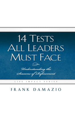 14 Tests All Leaders Must Face: Understanding the Seasons of Refinement Fashion