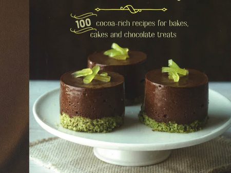 Deliciously Chocolatey: 100 Cocoa-Rich Recipes For Bakes, Ca Online Hot Sale