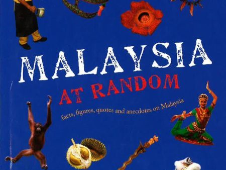 Malaysia At Random : Facts, Figures, Tales, Quotes And Anecdotes on Sale