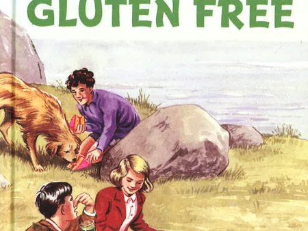 Five Go Gluten Free (Enid Blyton For Grown Ups) Supply