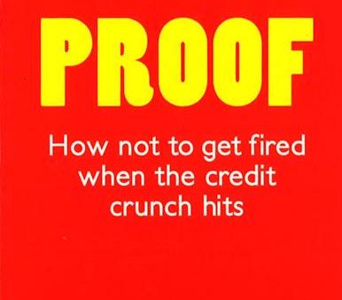 Bullet Proof: How Not To Get Fired When The Credit Crunch Hits Online now