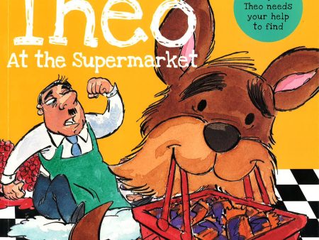 Theo At The Supermarket: (The Little Dog Who Has Lost His Sense Of Smell) Online now